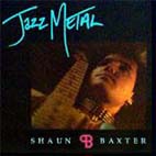 SHAUN BAXTER - Jazz Metal
